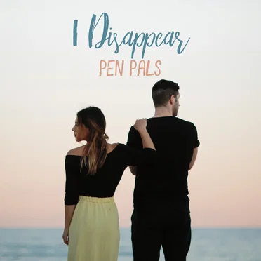 I Disappear by Pen Pals - album cover