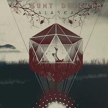 Alaska by We Hunt Buffalo - album cover