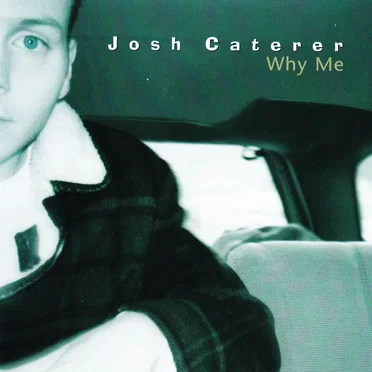 Why Me by Josh Caterer - album cover