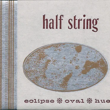 Eclipse * Oval * Hue by Half String - album cover