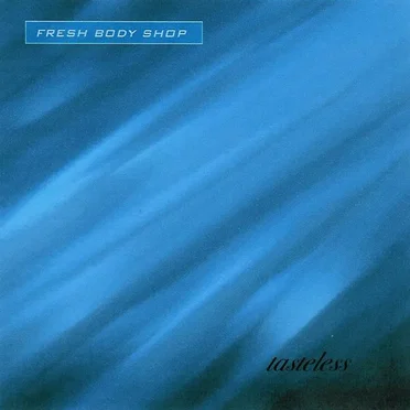 Tasteless by Fresh Body Shop - album cover