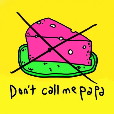 Don't call me papa