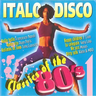 Italo Disco Classics Of The 80's Vol. 1 by Various Artists - album cover