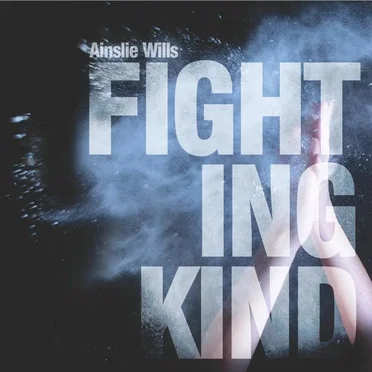 Fighting Kind by Ainslie Wills - album cover