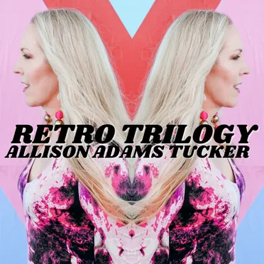 Retro Trilogy by Allison Adams Tucker - album cover