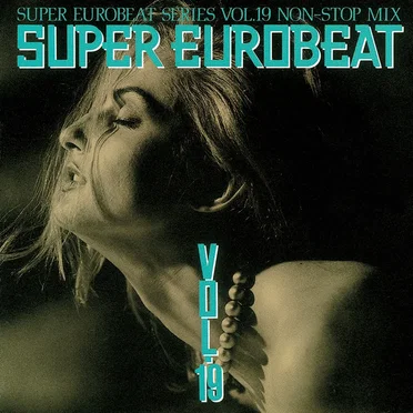 Super Eurobeat, Volume 19: Non-Stop Mix by Various Artists - album cover