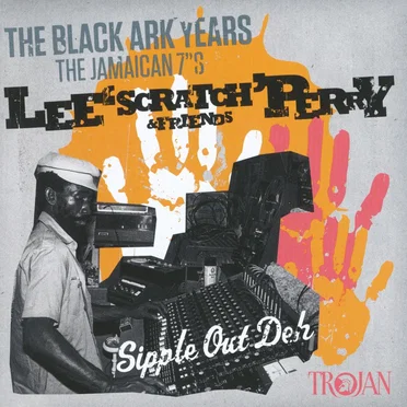 The Black Ark Years: The Jamaican 7″s: Sipple Out Deh