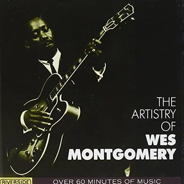 The Artistry of Wes Montgomery