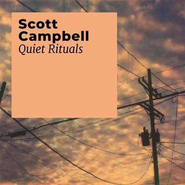 Quiet Rituals by Scott Campbell - album cover