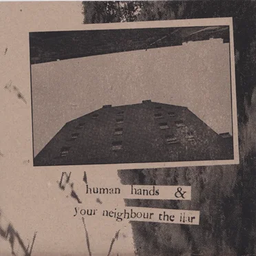 Human Hands / Your Neighbour the Liar