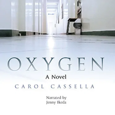 Oxygen: A Novel by Carol Cassella - album cover