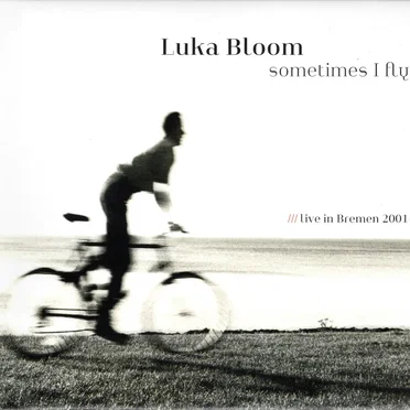 Sometimes I Fly... Live In Bremen 2001