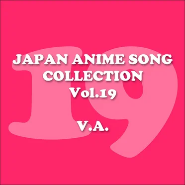 Japan Animesong Collection Vol. 19 [Anison Japan] by Various Artists - album cover