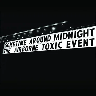 Sometime Around Midnight by The Airborne Toxic Event - album cover
