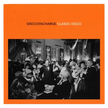 Disco Discharge: Classic Disco by Various Artists - album cover