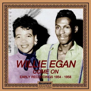 Come On: Early Recordings 1954-1958 by Willie Egan - album cover