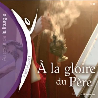 À la gloire du Père (Volume n°49 - Il est vivant !)