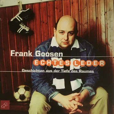 Echtes Leder: Geschichten aus der Tiefe des Raumes by Frank Goosen - album cover
