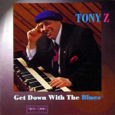 Get Down With the Blues by Tony Z - album cover