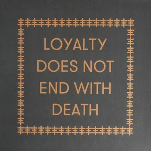 Loyalty Does Not End with Death