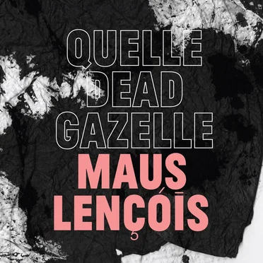 Maus Lençóis by Quelle Dead Gazelle - album cover