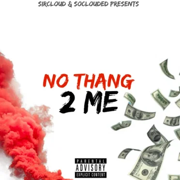 No Thang 2 Me by $irCLOUD - album cover