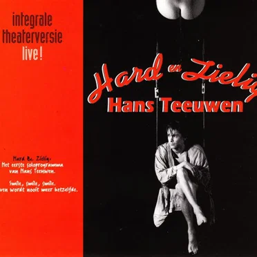 Hard en zielig by Hans Teeuwen - album cover