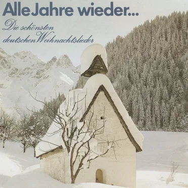 Alle Jahre wieder...die schönsten deutschen Weihnachtslieder by Various Artists - album cover