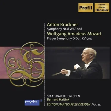 Anton Bruckner: Sinfonie Nr. 8 c-moll, WAB 108 / Wolfgang Amadeus Mozart: Prager Sinfonie D Dur, KV 504
