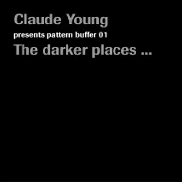 Presents Pattern Buffer 01: The Darker Places...