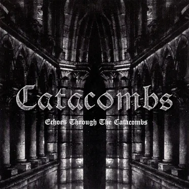 Echoes Through the Catacombs by Catacombs - album cover