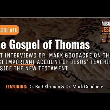 Misquoting Jesus with Bart Ehrman #16, “The Gospel of Thomas” by Bart D. Ehrman - album cover