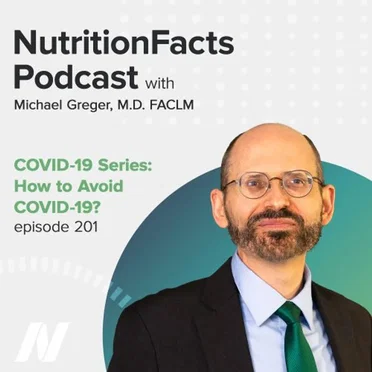 Nutrition Facts with Dr. Greger #201, “COVID-19 Series: How to Avoid COVID-19?” by Michael Greger - album cover