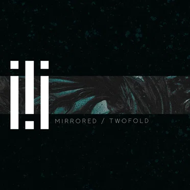 Mirrored / Twofold