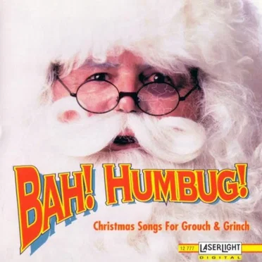 Bah! Humbug! Christmas Songs for Grouch & Grinch by Various Artists - album cover
