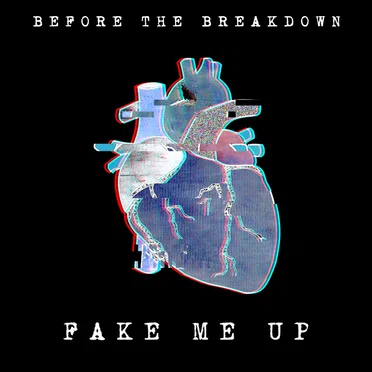 Fake Me Up by Before the Breakdown - album cover
