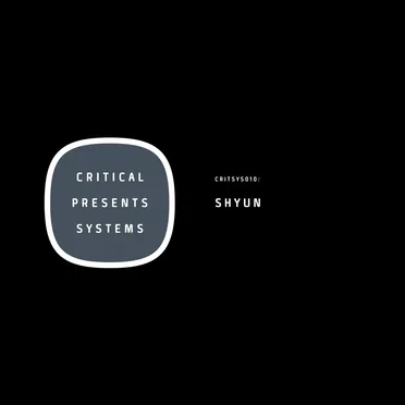 Critical Presents: Systems 010