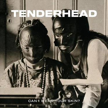 Can I Wear Your Skin? by Tenderhead - album cover