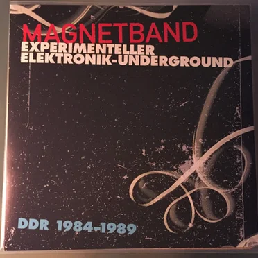 Magnetband - Experimenteller Elektronik Underground DDR 1984-1989 by Various Artists - album cover