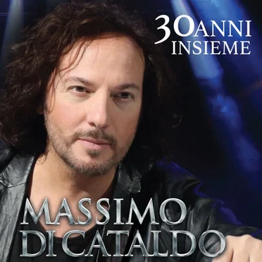 30 anni insieme by Massimo Di Cataldo - album cover