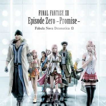 FINAL FANTASY XIII Episode Zero -Promise- Fabula Nova Dramatica Ω by Various Artists - album cover