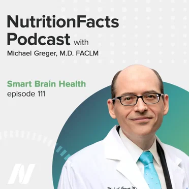 Nutrition Facts with Dr. Greger #111, “Smart Brain Health” by Michael Greger - album cover
