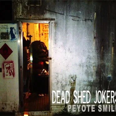 Peyote Smile by Dead Shed Jokers - album cover