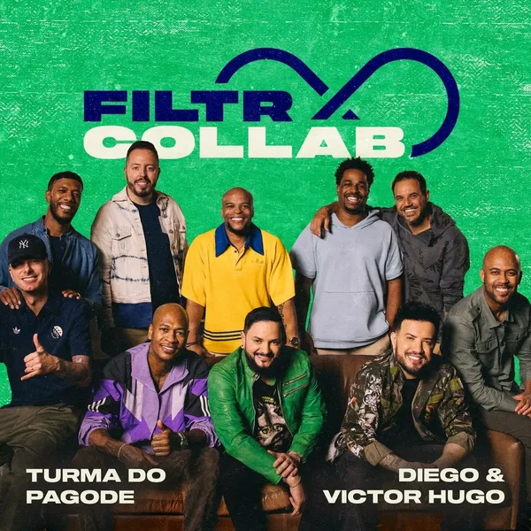 Filtr Collab: Turma do Pagode e Diego & Victor Hugo