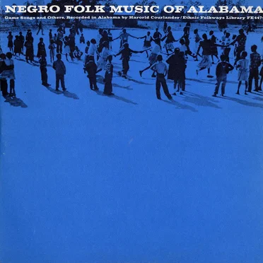 Negro Folk Music of Alabama, Volume VI: Ring Game Songs & Others by Various Artists - album cover