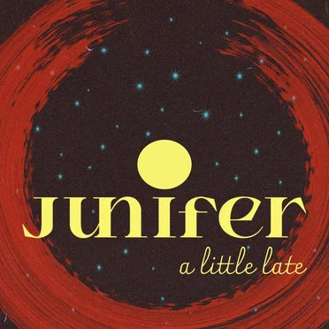 A Little Late by Junifer - album cover