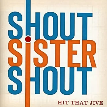 Hit that Jive by Shout Sister Shout - album cover