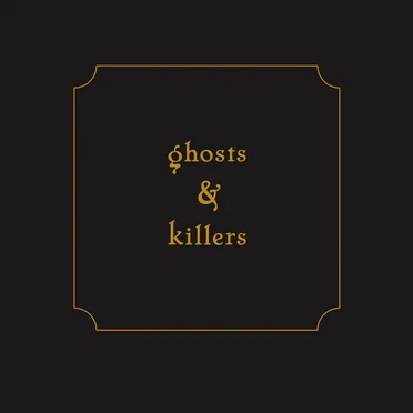 Ghosts & Killers