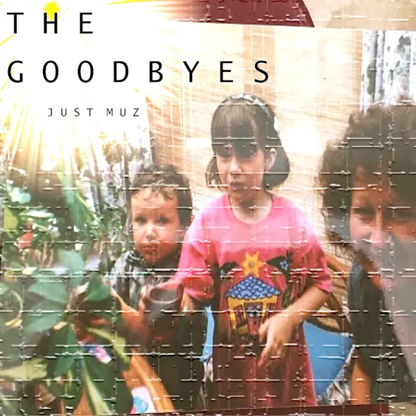 The Goodbyes