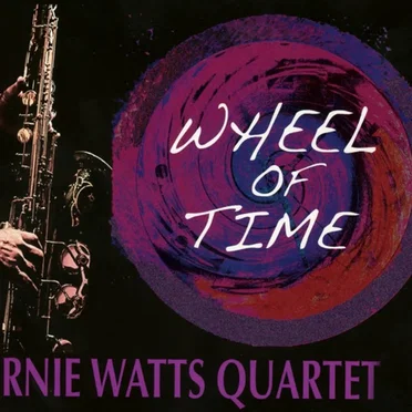 Wheel of Time by Ernie Watts Quartet - album cover